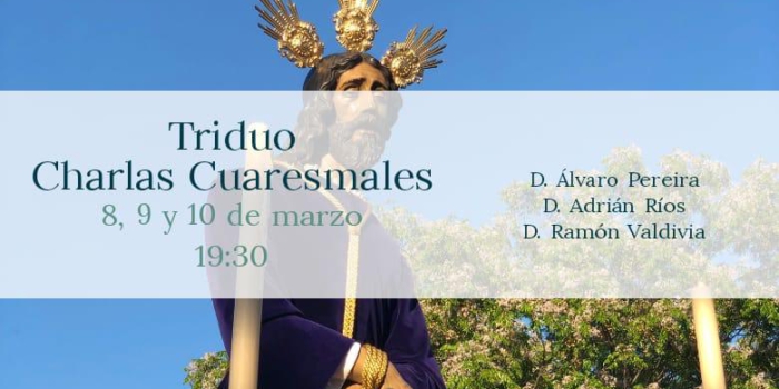 Charlas Cuaresmales y Triduo a Nuestro Padre Jesús Cautivo